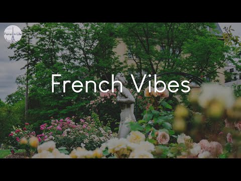 French Vibes - music to listen to when you need some Paris vibes