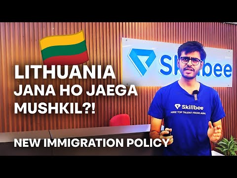 Changes in Lithuania  Immigration Policy- Skillbee