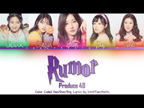 PRODUCE 48 (프로듀스 48) - Rumor (루머) Color Coded Han/Rom/Eng Lyrics