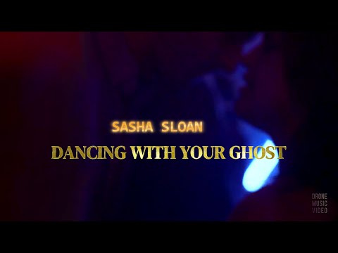 Sasha Sloan -  Dancing With Your Ghost