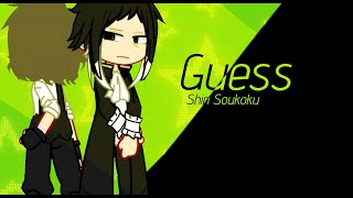 Guess✧|| BSD || SSKK || Flashing lights Warning!