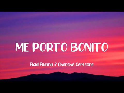 ME PORTO BONITO Bad Bunny & Chencho Corleone LETRA