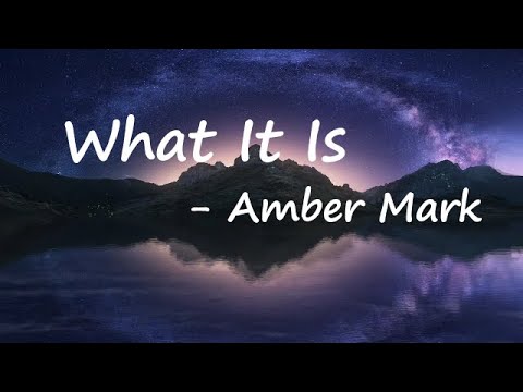 Amber Mark - What It Is  Lyrics