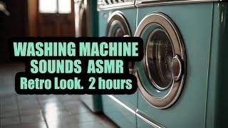 2 hours. Washing machine sounds ASMR