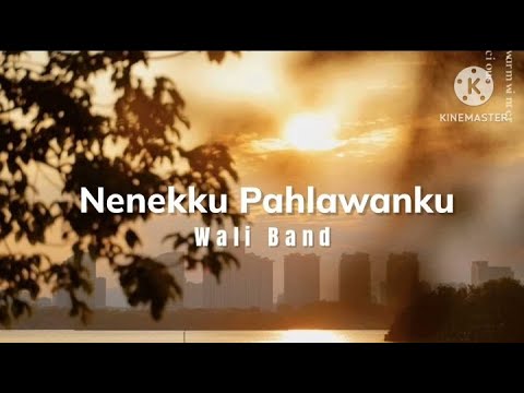 Nenekku Pahlawanku - Wali Band (lirik)