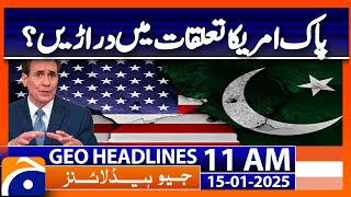 𝗣𝗮𝗸-𝗨𝗦 𝗥𝗲𝗹𝗮𝘁𝗶𝗼𝗻𝘀 𝗨𝗽𝗱𝗮𝘁𝗲: PTI to Submit Demands to Govt | Geo News 11AM Headlines (15th Jan 20250