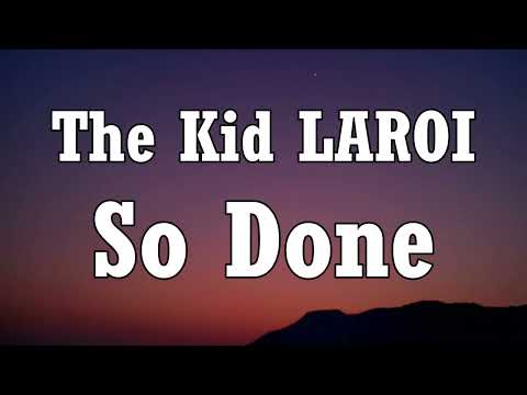 The Kid LAROI - So Done (Lyrics)