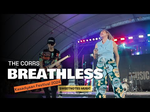 Breathless | THe Corrs - Sweetnotes Live @ Kasadyaan Festival 2024