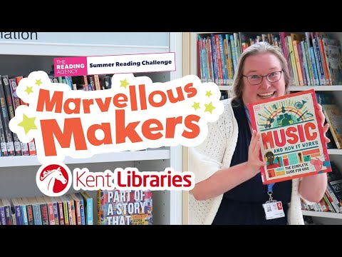 Marvellous Makers! Summer Reading Challenge for Kids with Kent Libraries