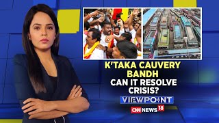 Cauvery Issue | Karnataka Cauvery Bandh: Can It Resolve Crisis? | Cauvery Water Dispute | News18