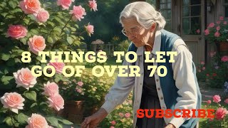 8 things to let go of over 70