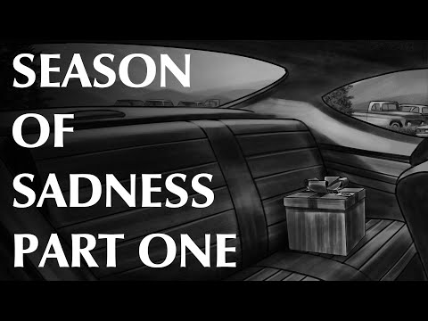 Season of Sadness - Part One