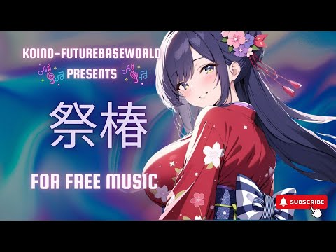 ［kawaii Future bass］まつりつばきーMatsuri tsubakiー『Free BGM』