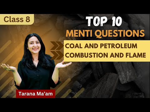 Top 10 Menti Quiz | Coal and Petroleum & Combustion and Flame | Science | Class 8