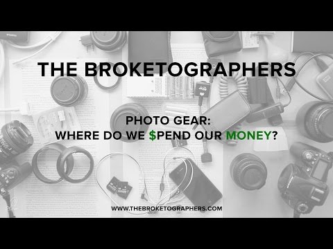 Camera Gear: Where Do We Spend Our Money? // The Broketographers