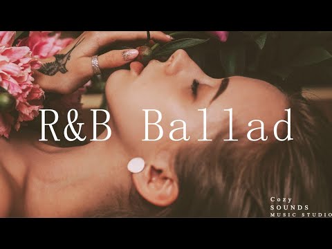 [Playlist] R&B Ballad - 感動的なメロディと愛溢れる歌詞 - Touching melody and loving lyrics