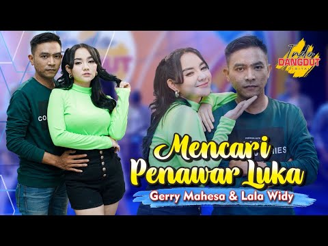 MENCARI PENAWAR LUKA ~ Gerry Mahesa & Lala Widy   //   Diam diam kau menjalin kasih dengannya