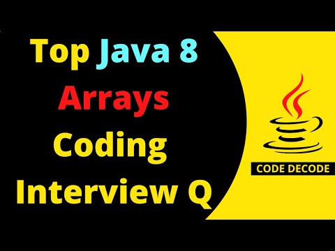 Java 8 Arrays Programming Interview Questions and Answers for freshers and experienced | Code Decode