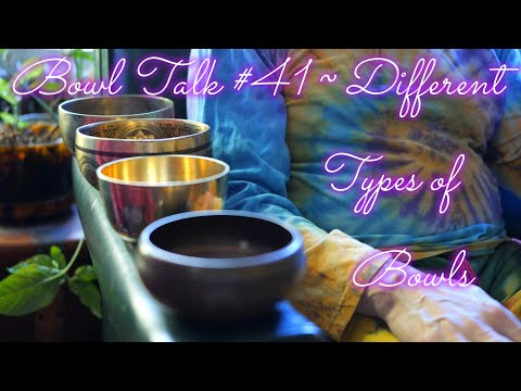 BOWL TALK #41 ~DIFFERENT TYPES OF BOWLS & WHAT TO WATCH OUT FOR WHEN PURCHASING WWW.TEMPLESOUNDS.NET