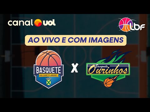 BASQUETE FEMININO AO VIVO E COM IMAGENS: AD SANTO ANDRÉ X OURINHOS BASQUETE |  VEJA A LBF