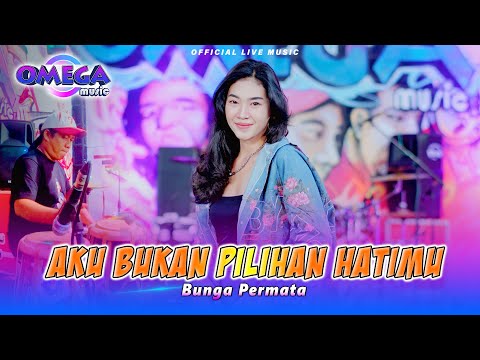 Aku Bukan Pilihan Hatimu - Bunga Permata (Omega Music)