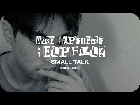 [Small Talk] ARE HIPSTERS HELPFUL?⎢홍대병에 대해서