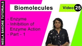 Biomolecules | NEET | Enzyme - Inhibition of Enzyme Action - Part - 1 | Neela Bakore Tutorials