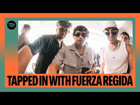 Tapped In with Fuerza Regida