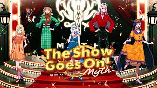 【MV】The Show Goes On!【hololive English -Myth- Original Song】