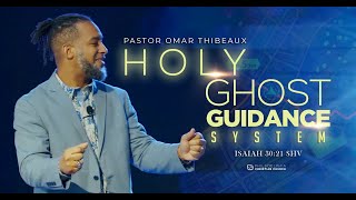 Holy Ghost Guidance System - Pastor Omar Thibeaux