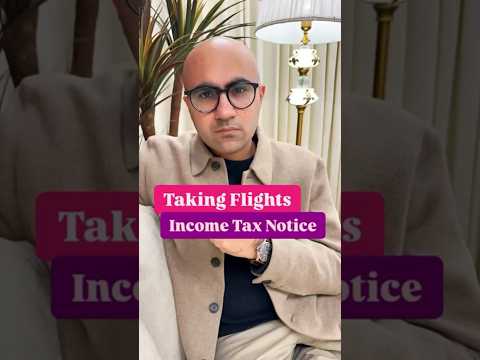 Taking Flights Income Tax Notice | Business | Sarthak Ahuja