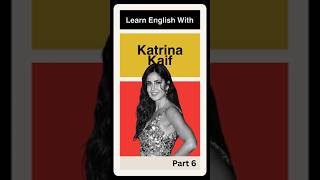 Learn English With Katrina Kaif Part 6