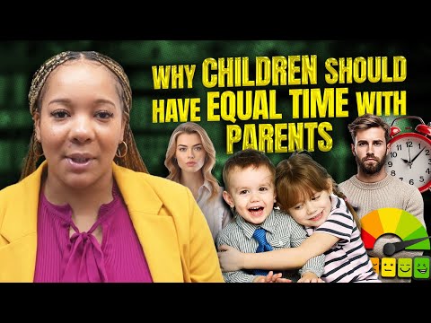 Why Children Should Have Equal Time With Parents