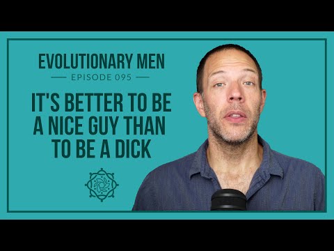 It's Better to Be a Nice Guy Than to Be a Dick