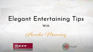 Elegant Entertaining Tips with Anneka Manning