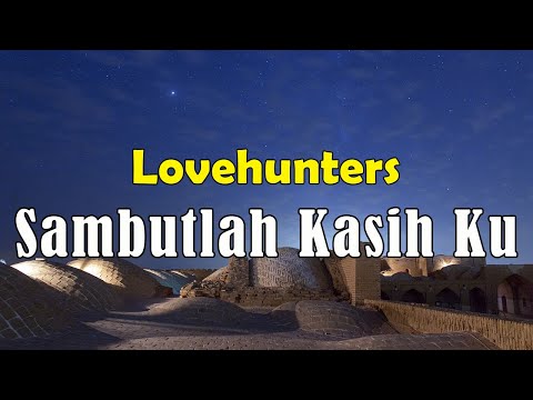 Lovehunters - Sambutlah kasih (lirik)