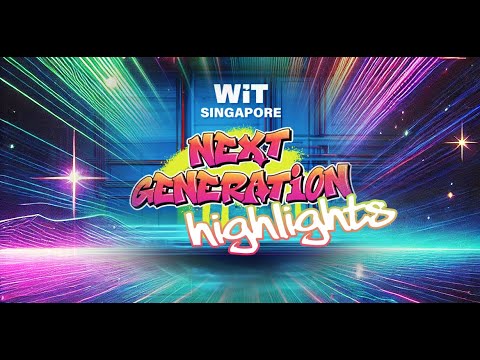 WiT Singapore 2024 Highlights | Next Generation