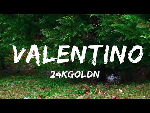 24KGoldn - Valentino (Lyrics)  | Music one for me