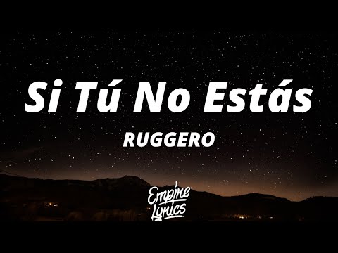 RUGGERO - Si Tú No Estás (Letra/Lyrics)