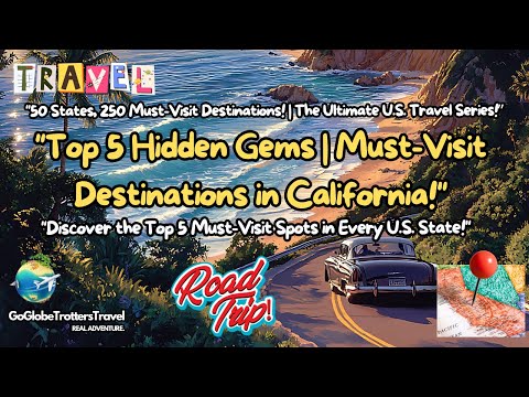 "Discover California's Hidden Gems | Top 5 Must Visit Destinations!"