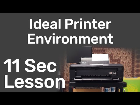 The Ideal Printer Environment - 11 Second Lesson