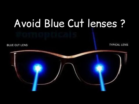 Who should not use blue cut lens ? blue cut lenses good or bad ?