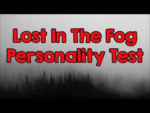 Personality Test: What Do You See When Lost In The Fog?