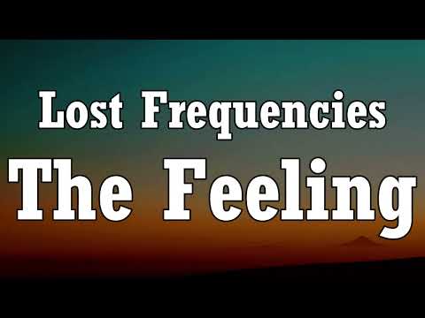 Lost Frequencies - The Feeling (Lyrics)