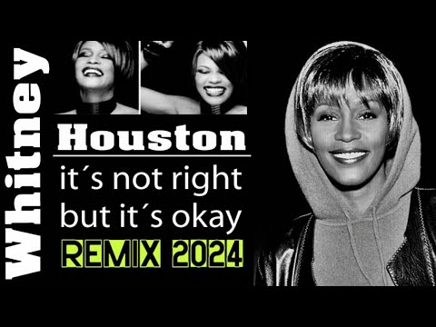 Whitney Houston – It’s Not Right But It’s Okay ♫ (Remix 2024).