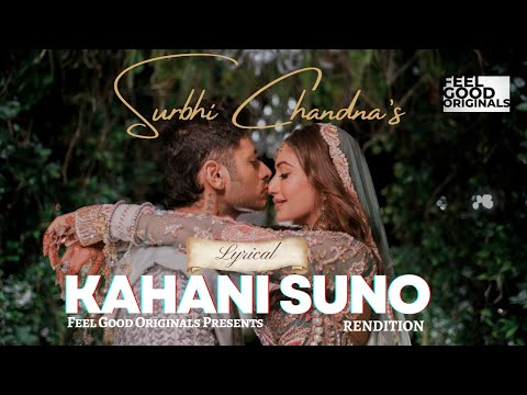 KAHANI SUNO RENDITION | LYRICAL VIDEO | SURBHI CHANDNA Ft. (NAMAN PAREEK, YASH MUSIC)