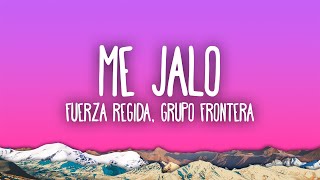 Fuerza Regida & Grupo Frontera - ME JALO