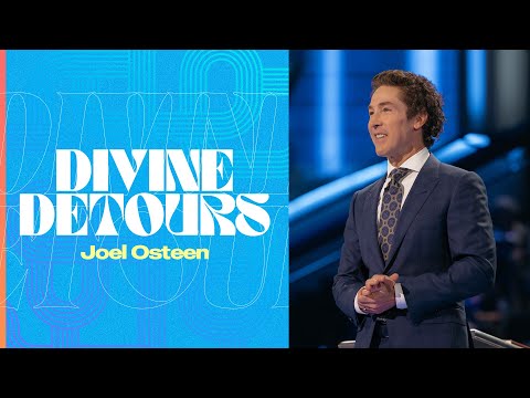 Divine Detours | Joel Osteen