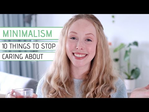 MINIMALISM & SIMPLE LIVING: 10 Things to Stop Caring About