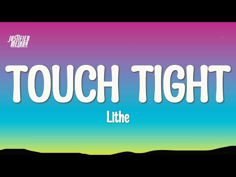 Lithe - Touch Tight (Lyrics)